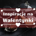 Inspiracje na Walentynki 2021 w Sharg.pl