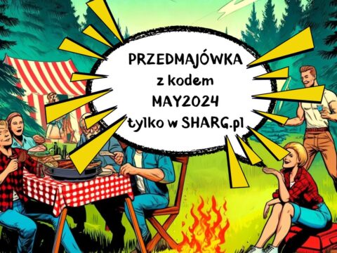 PRZEDMAJÓWKA z kodem MAY2024 tylko w SHARG.pl